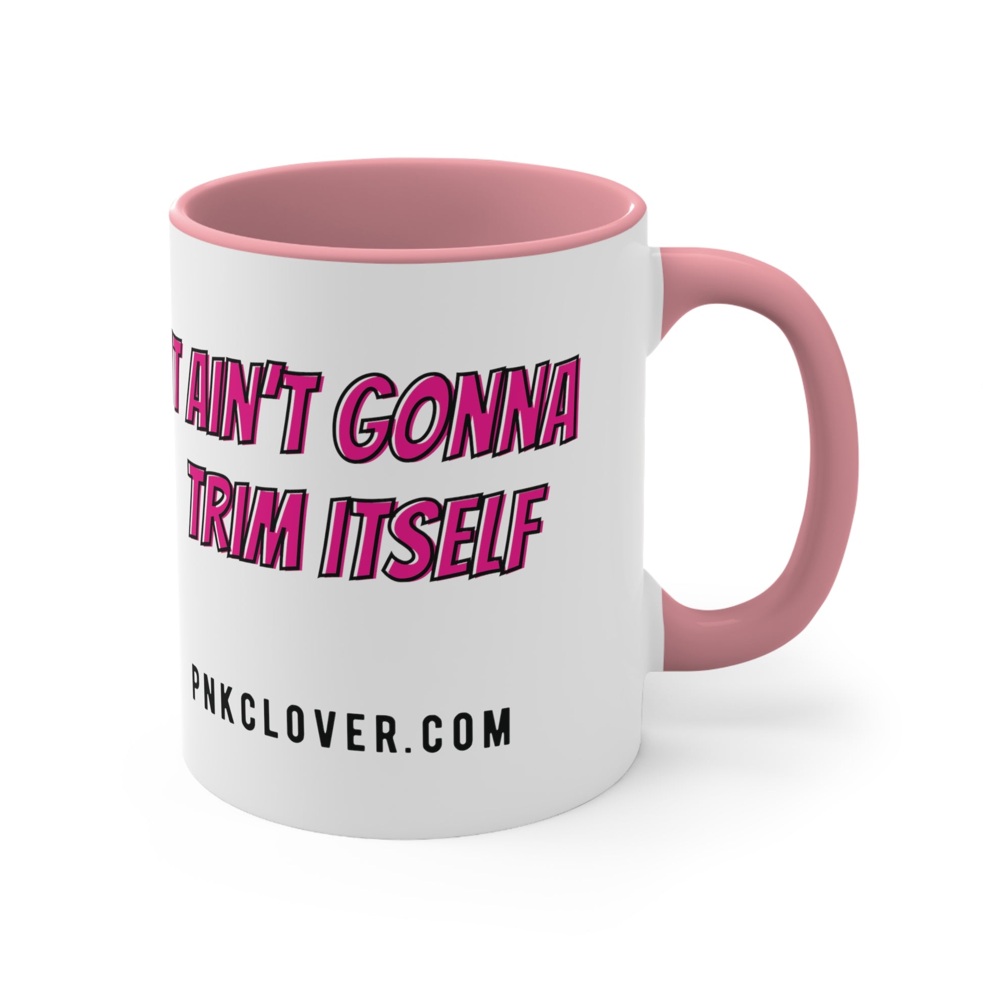 It Ain't Gonna Trim Itself - Accent Coffee Mug, 11oz - Mug by Printify | It Ain't Gonna Trim Itself - Accent Coffee Mug, 11oz