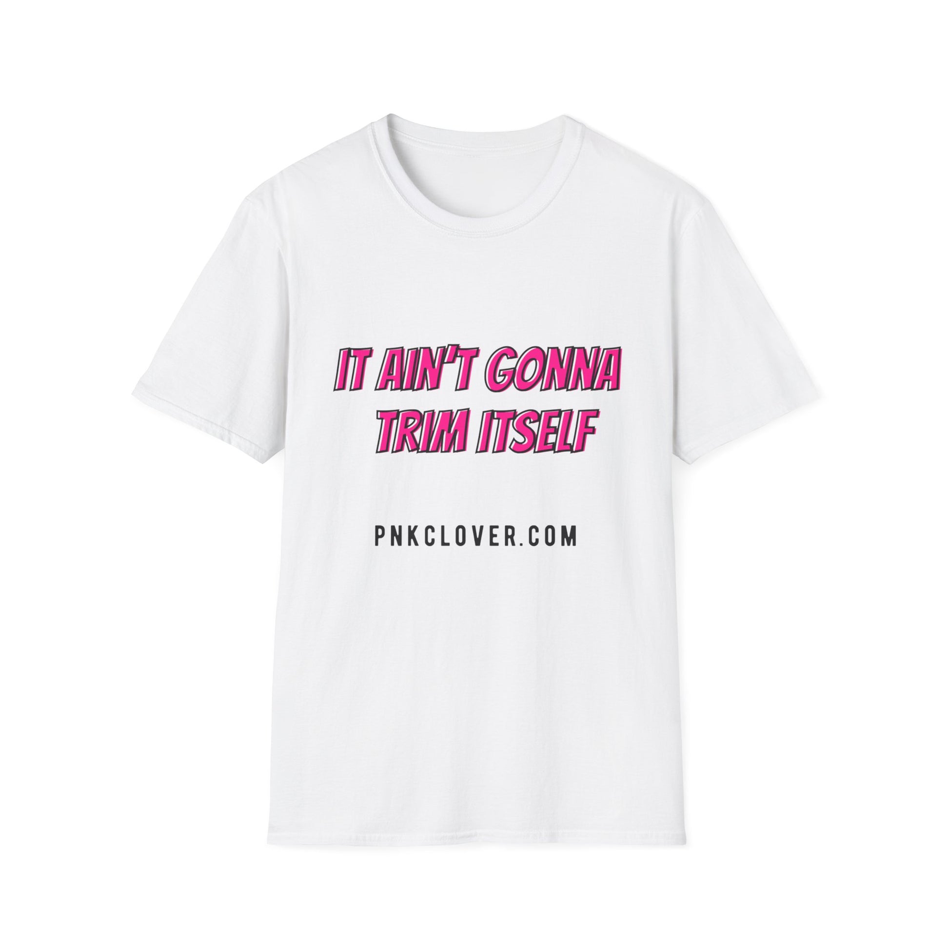 It Ain't Gonna Trim Itself (Front Only) Unisex Softstyle T-Shirt - T-Shirt by Printify | It Ain't Gonna Trim Itself (Front Only) Unisex Softstyle T-Shirt