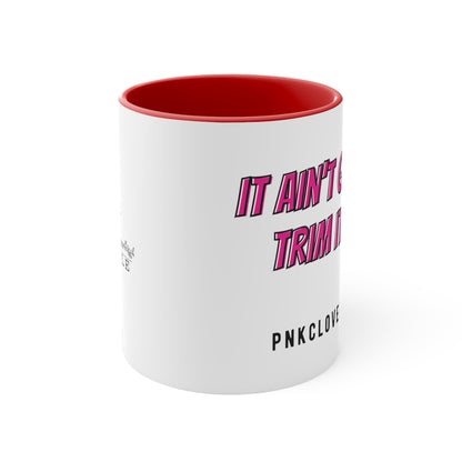 It Ain't Gonna Trim Itself - Accent Coffee Mug, 11oz - Mug by Printify | It Ain't Gonna Trim Itself - Accent Coffee Mug, 11oz